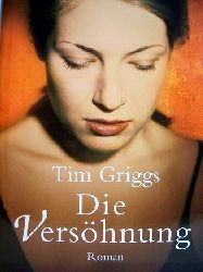 Griggs, Tim:  Die  Vershnung 