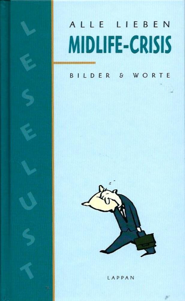 GÃ¼nther Willen  Alle lieben Midlife Crisis. Bilder und Worte 