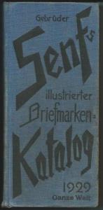 Hrsg.: GebrÃ¼der Senf, Leipzig  GebrÃ¼der Senfs illustrierter Briefmarken-Katalog 1929: Ganze Welt (Taschenausgabe) - enthaltend die Postmarken aller LÃ¤nder als: Brief- und Zeitungsmarken, Paket- und Postanweisungsmarken, Dienst-, ZÃ¤hl- und Verrechnungsmarken in ihren Hauptarten, unter BerÃ¼cksichtigung der wesentlichen Farbenspielarten sowie der Wasserzeichen (AbschluÃ: August 1928) 