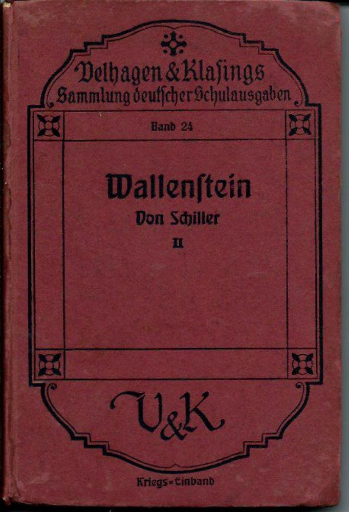 Schiller, Friedrich  Wallenstein; Ein dramatisches Gedicht, zweites BÃ¤ndchen: Wallensteins Tod (Sammlung deutscher Schulausgaben Band 24), Kriegs-Einband, herausgegeben von C. Michaelis 