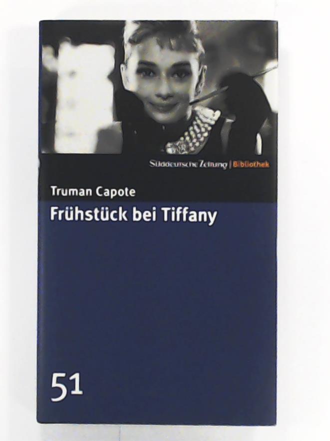 Capote, Truman  FrÃ¼hstÃ¼ck bei Tiffany. SZ-Bibliothek Band 51 