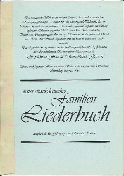 n/a  Erstes straubdeutsches Familien-Liederbuch anlÃ¤Ãlich des 60. Geburtstages von Schwester Kathrin 