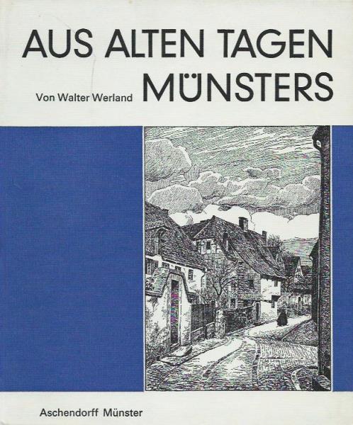 Werland, Walter  Aus alten Tagen MÃ¼nsters. Mit Federzeichnungen von Karl Ernst Meier-Lemgo  