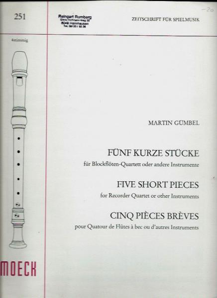 Martin GÃ¼mbel  Zeitschrift fÃ¼r Spielmusik. Heft 251 FÃ¼nf kurze StÃ¼cke 