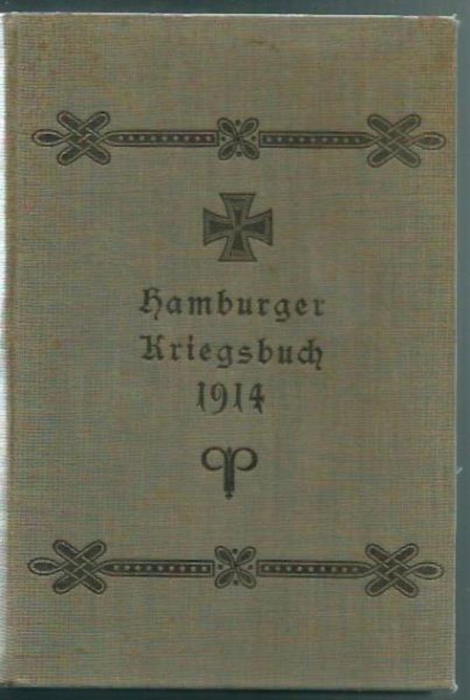 Jahrmarkt, Karl  Hamburger Kriegsbuch 1914. Im Auftrage der Lernmittelkommission der OberschulbehÃ¶rde 