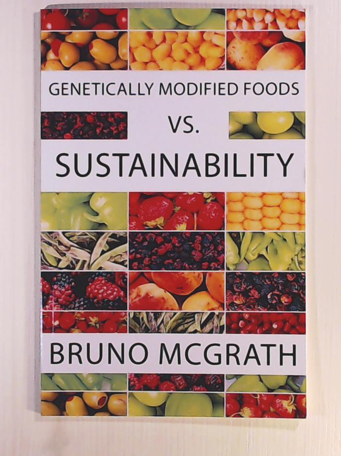 McGrath, Bruno  Genetically Modified Foods vs. Sustainability 