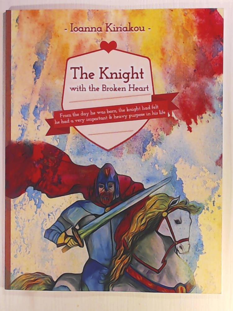 Kiriakou, Ioanna, Kiriakou, Ioanna, Petrou, Panagiotis  The Knight With The Broken Heart 