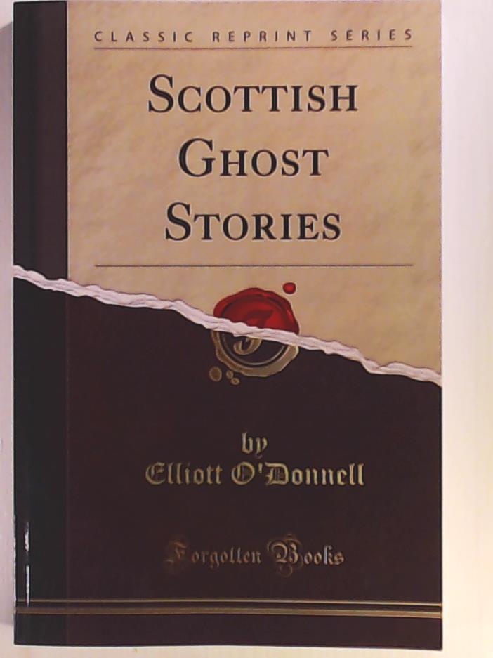 O'Donnell, O'Donnell  Scottish Ghost Stories (Classic Reprint) 
