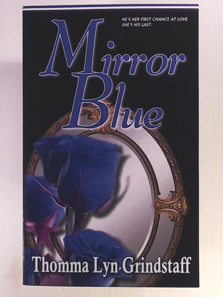Grindstaff, Thomma Lyn  Mirror Blue (Black Lyon Literary Love Story) 