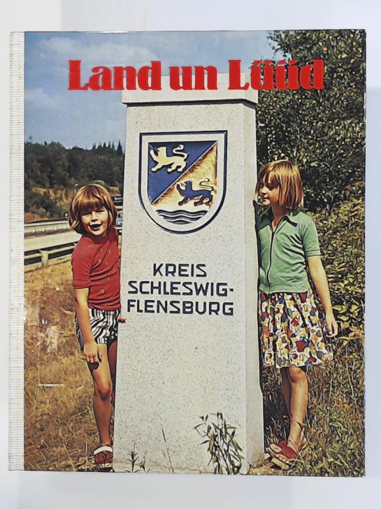 Gernot Korthals  Land un LÃ¼Ã¼d - Der Landkreis Schleswig-Flensburg 