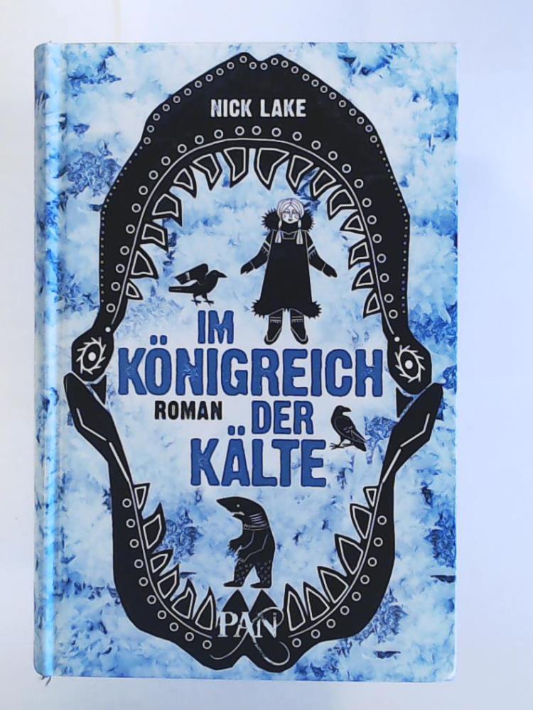 Lake, Nick, Reinhardus, Sabine  Im KÃ¶nigreich der KÃ¤lte: Roman 