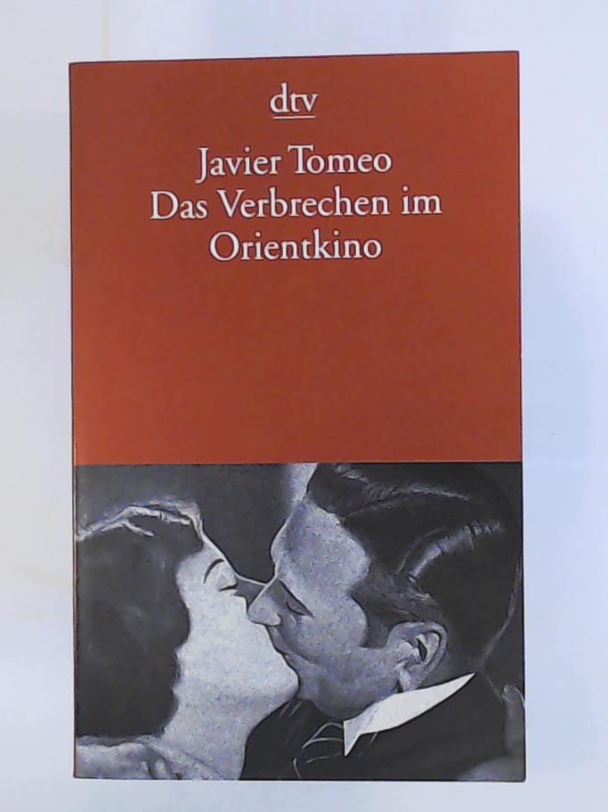 Tomeo, Javier  Das Verbrechen im Orientkino 