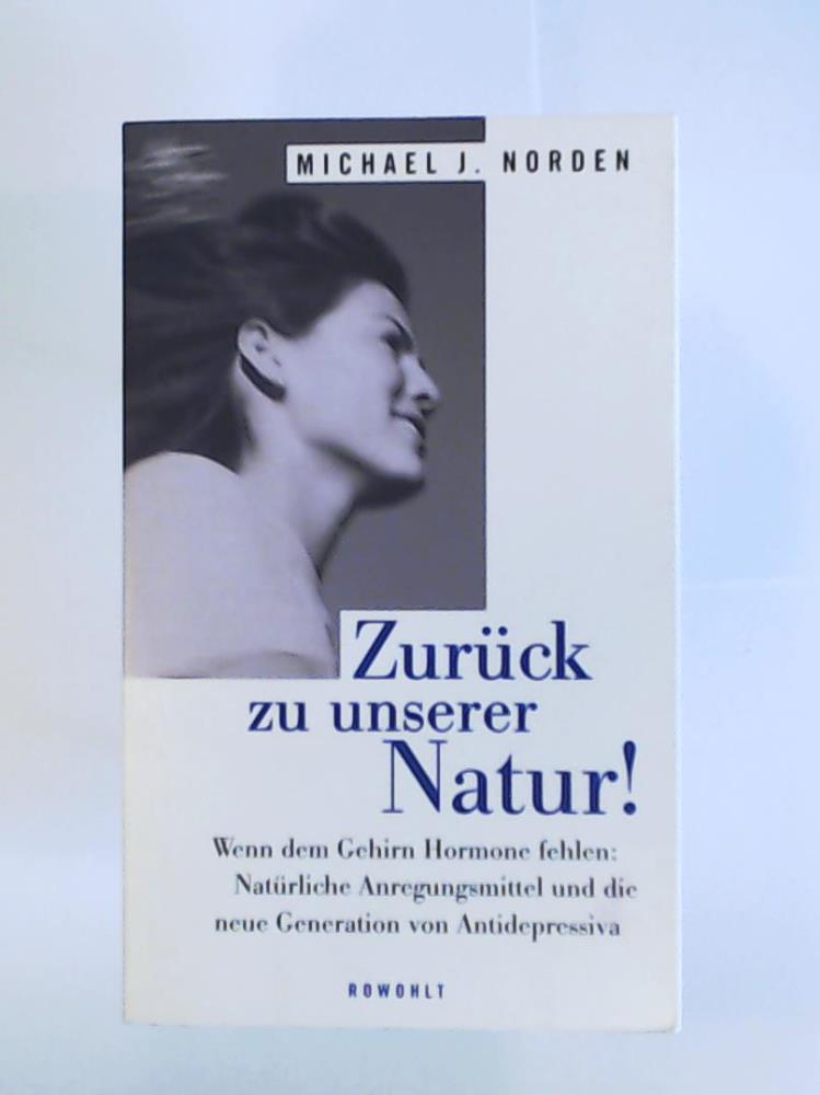 Norden, Michael J.  ZurÃ¼ck zu unserer Natur! 