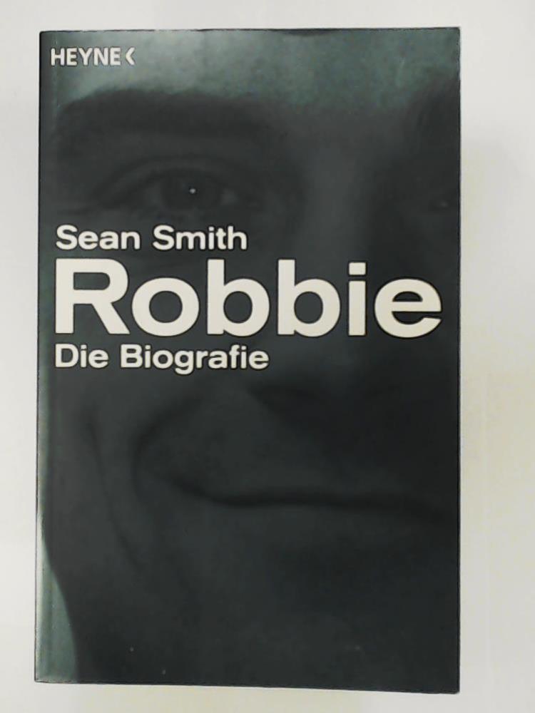 Sean Smith, CÃ¤cilie Plieninger, Violeta Topalova  Robbie: die Biografie 