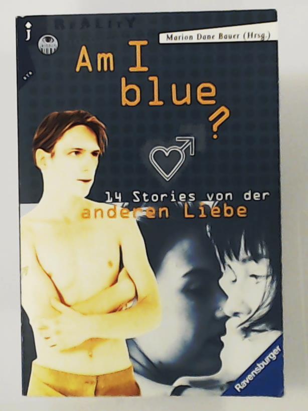 Dane Bauer, Marion  Am I Blue? 14 Stories von der anderen Liebe (Ravensburger TaschenbÃ¼cher) 