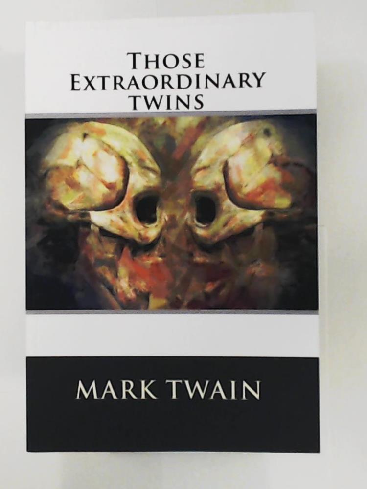 Twain, Mark  Those Extraordinary twins 