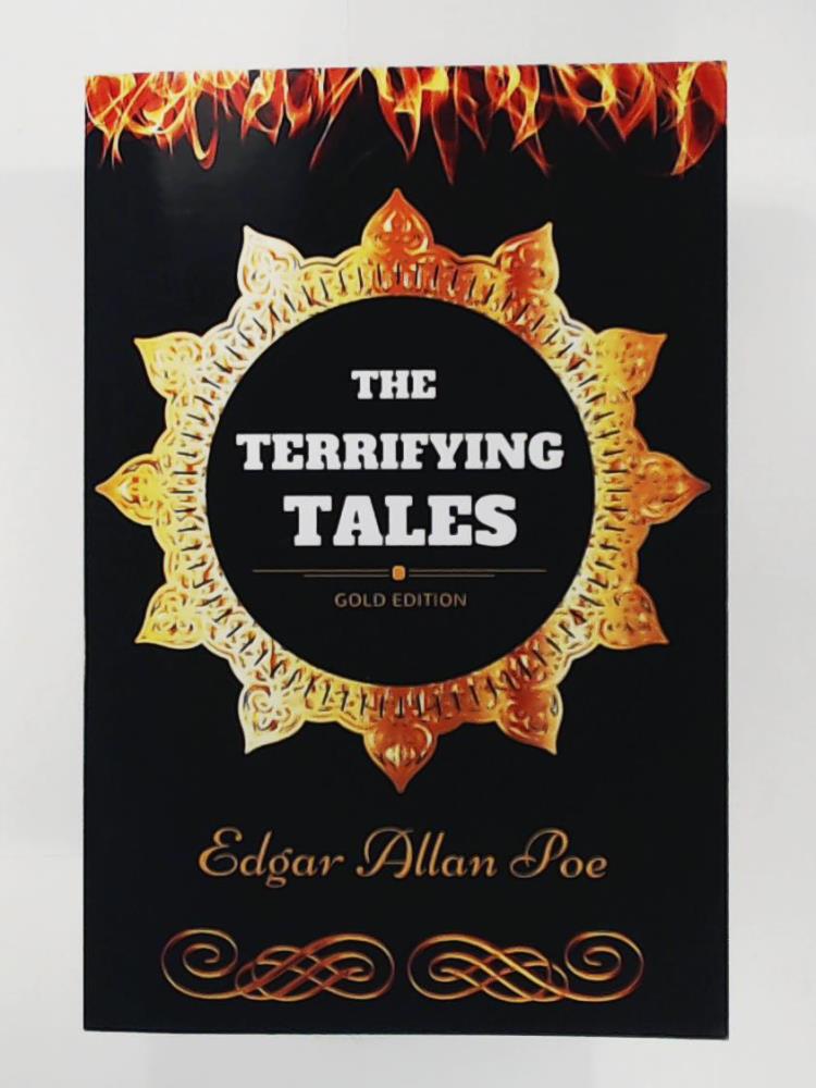 Edgar Allan Poe  The Terrifying Tales: By Edgar Allan Poe - Illustrated 
