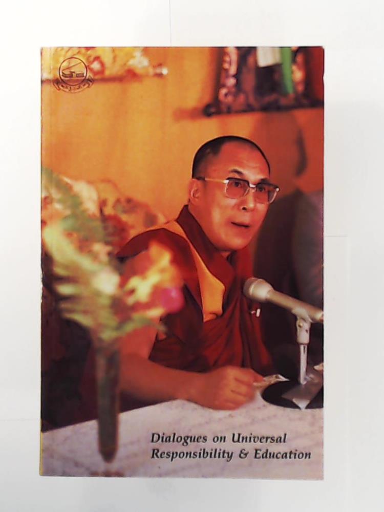 Dalai Lama XIV  Dialogues on Universal Responsibility and Education 