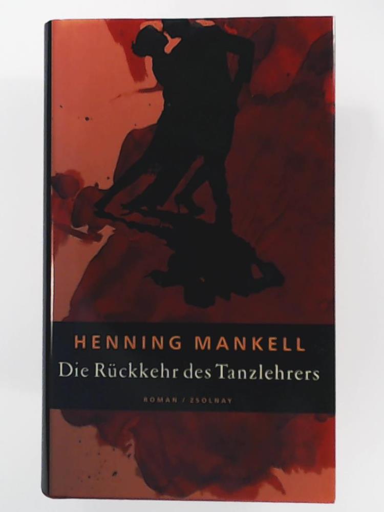 Mankell, Henning, Butt, Wolfgang  Die RÃ¼ckkehr des Tanzlehrers: Roman 