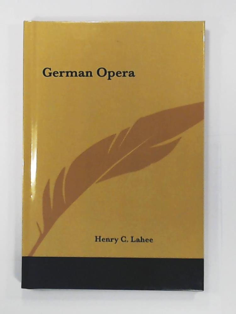 Lahee, Henry C.  German Opera 