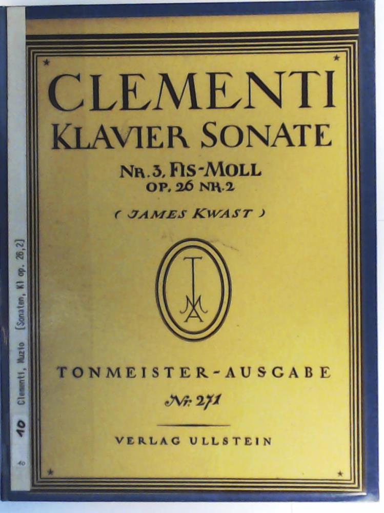 James Kwast  Clementi - Klaviersonate Nr 3, Fis-Moll Op 26 Nr 2. Tonmeister-Ausgabe 271 