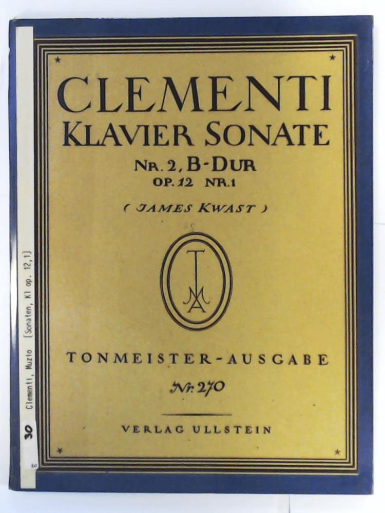 James Kwast  Clementi - Klaviersonate Nr 2, B-Dur Op 12 Nr 1. Tonmeister-Ausgabe 270 