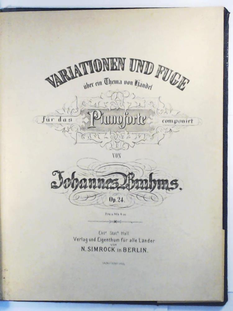 Johannes Brahms  Johannes Brahms - Variationen und Fuge Ã¼ber ein Thema von HÃ¤ndel fÃ¼r das Pianoforte componirt. Op 24 