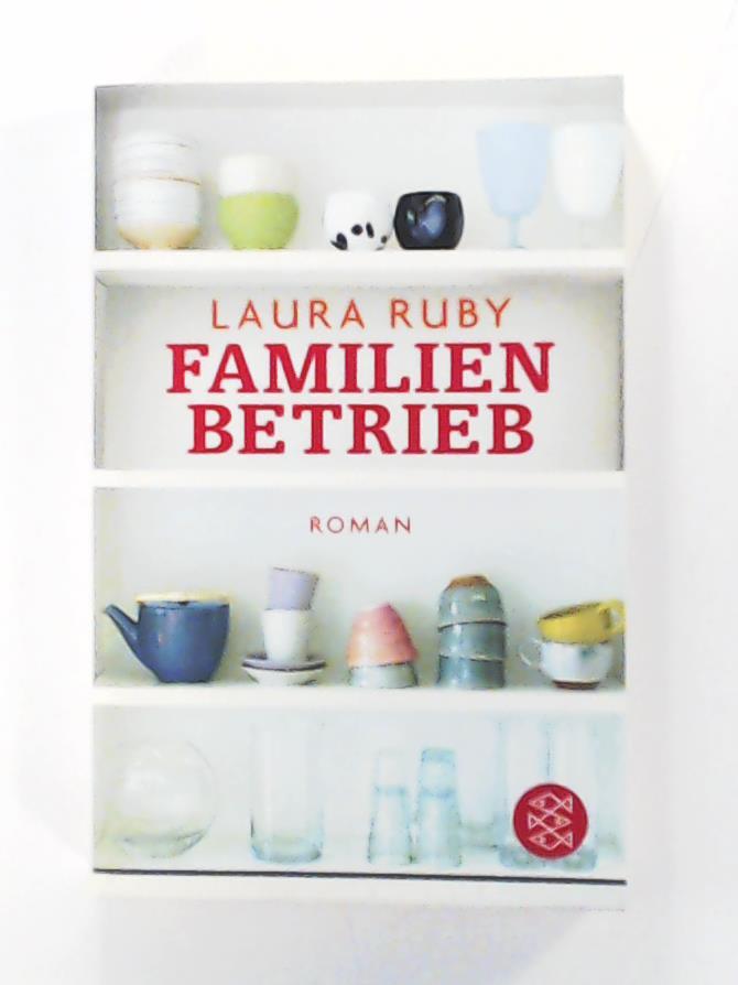 Schmitz, Birgit, Ruby, Laura  Familienbetrieb: Roman 