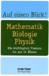 Rosemarie Benke-Bursian  Auf einen Blick! Mathematik, Biologie, Physik: Die wichtigsten Themen bis zur 10. Klasse 