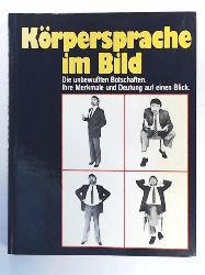 n/a  Körpersprache im Bild - Die unbewußten Botschaften. Ihre Merkmale und Deutung auf einen Blick 