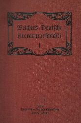 Gutjahr / Draheim / Küntzel / Riemann  Weichers Deutsche Literaturgeschichte, für höhere Schulen und zum privaten Studium, 1. Teil: bis zum Ausgange der klassischen Periode 