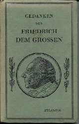 Koenigswald, Harald von (Auswahl)  Gedanken von Friedrich dem Großen 