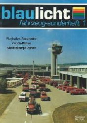 Merlau, Reinhard (Red.)  Blaulicht Fahrzeug-Sonderheft 1: Flughafen-Feuerwehr Zürich-Kloten / Sanitätskorps Zürich 