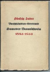 Müller, Georg (Hrsg.)  Fünfzig Jahre Buchhändler-Verband Hannover-Braunschweig 1883-1933 