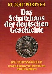 Rudolf Pörtner (Herausgeber), Walter Scheel (Vorwort)   Das Schatzhaus der Deutschen Geschichte. Das Germanische Nationalmuseum. Unser Kulturerbe in Bildern und Beispielen. 