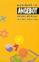 J. Andrew Kirk  Wahrheit im Angebot. Religion als Droge und als Befreiung 