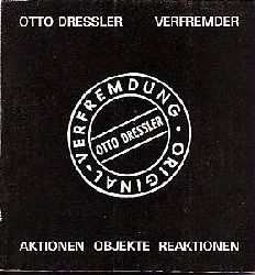 Otto Dressler  Verfremder. 