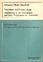 Johannes Müller-Bardorff  Verstehen und Unterweisen. Einführung in die Evangelien und ihre Weitergabe im Unterricht 