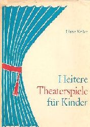 Liane Keller  Heitere Theaterspiele für Kinder 