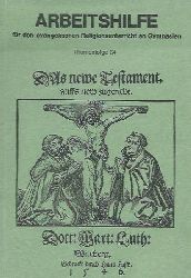 n/a  Arbeitshilfe für den evangelischen Religionsunterricht an Gymnasien: Themenfolge 64: Martin Luther und die deutsche Sprache 