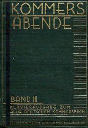 unbekannt  Kommers-Abende. Die Lieder des Allgemeinen Deutschen Kommersbuches mit Klavierbegleitung. III. Band. 