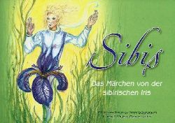 Klüglein, Irmelind / Irlacher, Claudia  Sibis - Das Märchen von der sibirischen Iris 