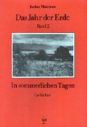 Malchow, Fedor  Das Jahr der Erde Band 2. In sommerlichen Tagen -Gedichte. 