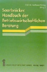 Karlheinz Küting (Hrsg.)  Saarbrücker Handbuch der Betriebswirtschaftlichen Beratung 