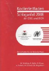 Matthias Schilling, Reinhard Kiefer, Otto Busse  Kodierleitfaden Schlaganfall 2008 der DSG und DGN 
