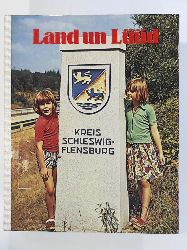Gernot Korthals  Land un Lüüd - Der Landkreis Schleswig-Flensburg 