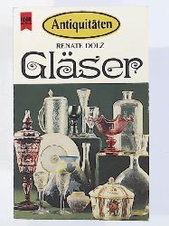 Dolz, Renate  Antiquitäten: Gläser. 