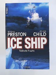 Preston, Douglas, Child, Lincoln, Fröba, Klaus  Ice Ship: Tödliche Fracht 