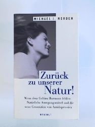 Norden, Michael J.  Zurück zu unserer Natur! 