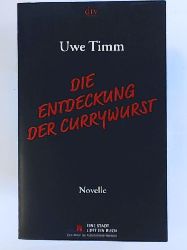 Timm, Uwe  Die Entdeckung der Currywurst 